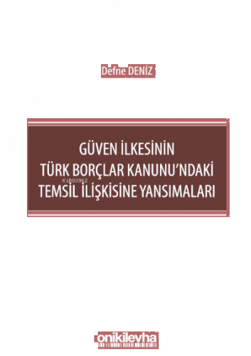 Güven İlkesinin Türk Borçlar Kanunu'ndaki Temsil İlişkisine Yansımaları