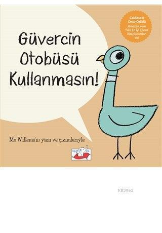 Güvercin Otobüsü Kullanmasın !