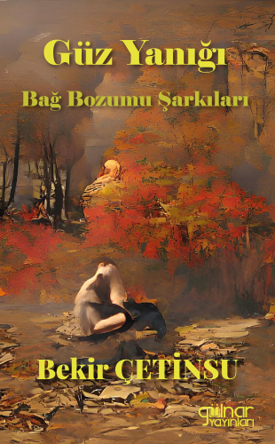 Güz Yanığı;Bağ Bozumu Şarkıları