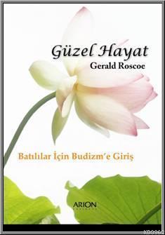 Güzel Hayat; Batılılar İçin Budizm'e Giriş