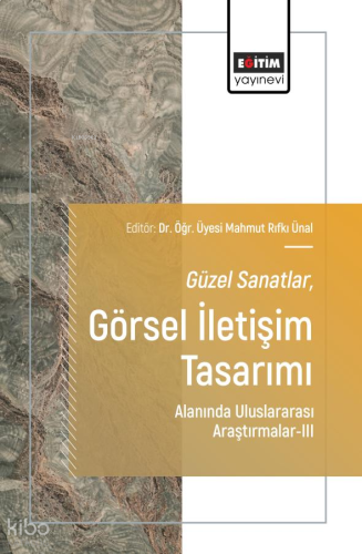 Güzel Sanatlar - Görsel İletişim Tasarımı Alanında Uluslararası Araştırmalar - 3