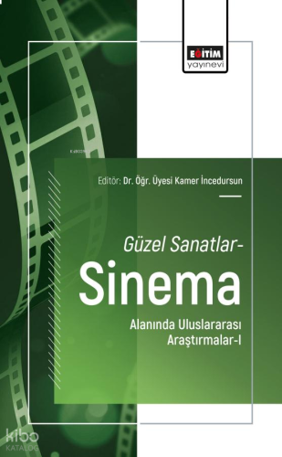 Güzel Sanatlar-Sinema Alanında Uluslararası Araştırmalar - 1