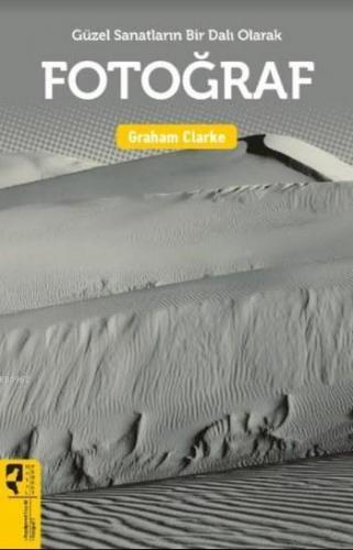 Güzel Sanatların Bir Dalı Olarak Fotoğraf