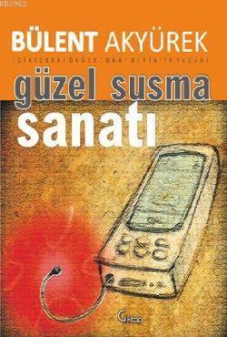 Güzel Susma Sanatı