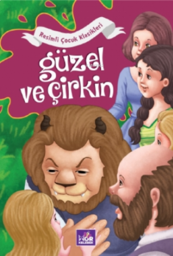 Güzel ve Çirkin;Resimli Çocuk Klasikleri