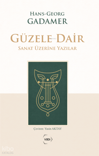 Güzele Dair;Sanat Üzerine Yazılar