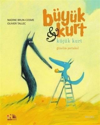 Güzelim Portakal - Büyük Kurt ve Küçük Kurt