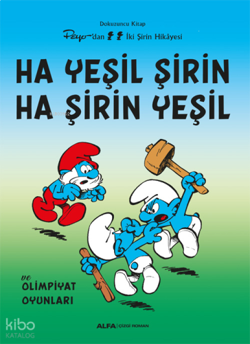 Ha Yeşil Şirin Ha Şirin Yeşil;Dokuzuncu Kitap Peyo’dan İki Şirin Hikâyesi