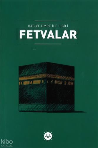 Hac ve Umre ile İlgili Fetvalar