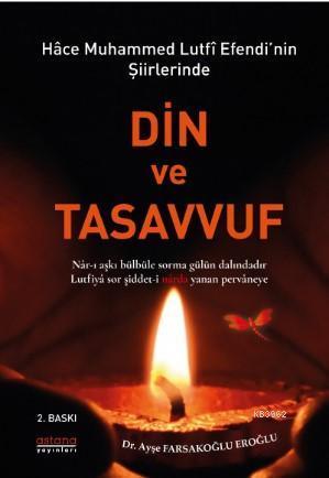 Hace Muhammed Lutfi Efendi'nin Şiirlerinde Din ve Tasavvuf (2. baskı)