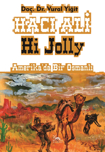 Hacı Ali Hi Jolly;Amerika'da Bir Osmanlı