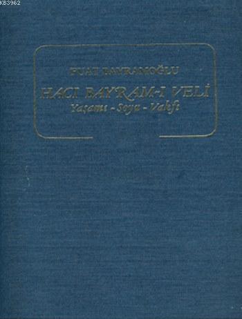 Hacı Bayram-ı Veli  I - II. Cilt(takım); Yaşamı - Soyu - Vakfı