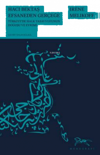 Hacı Bektaş  Efsaneden Gerçeğe;Türk Halk Tasavvufunun  Doğuşu ve Evrimi