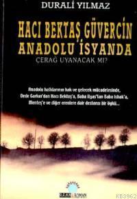 Hacı Bektaş Güvercin Anadolu İsyanda; Çerağ Uyanacak Mı?