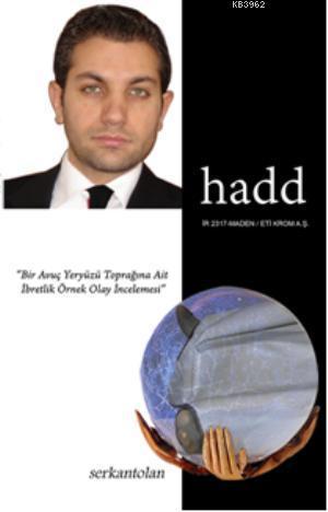 Hadd; Bir avuç yeryüzü toprağına ait ibretlik örnek olay incelemesi