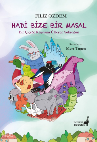 Hadi Bize Bir Masal;Bir Çiçeğe Rüyasını Üfleyen Saksağan
