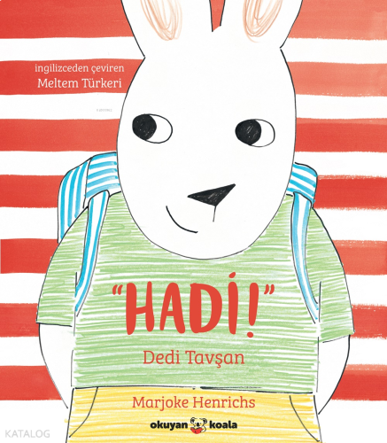 "Hadi!" Dedi Tavşan