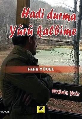 Hadi Durma Yürü Kalbime