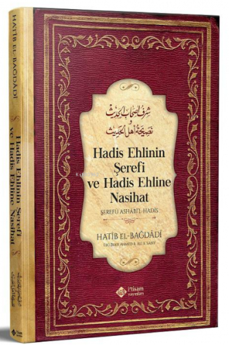 Hadis Ehlinin Şerefi ve Hadis Ehline Nasihat;(Şerefü ash â bi’l-ha dîs̱)