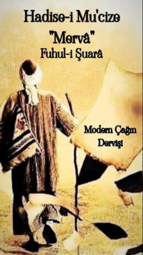Hadise-i Mu’cize - Merva Modern Çağın Dervişi