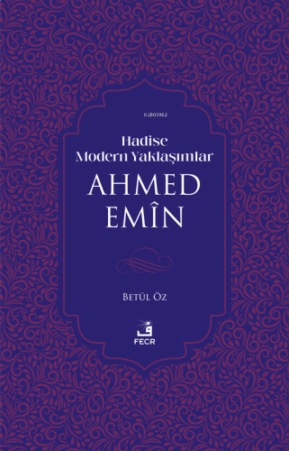 Hadise Modern Yaklaşımlar Ahmed Emîn