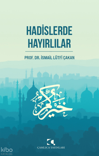 Hadislerde Hayırlılar