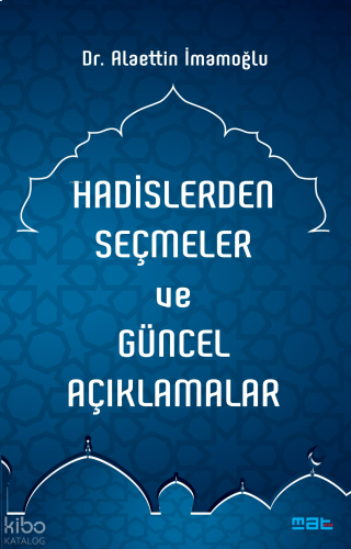 Hadislerden Seçmeler ve Güncel Açıklamalar
