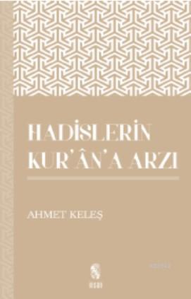 Hadislerin Kur'an'a Arzı