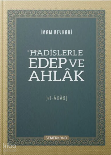 Hadislerle Edep ve Ahlak - El Adab