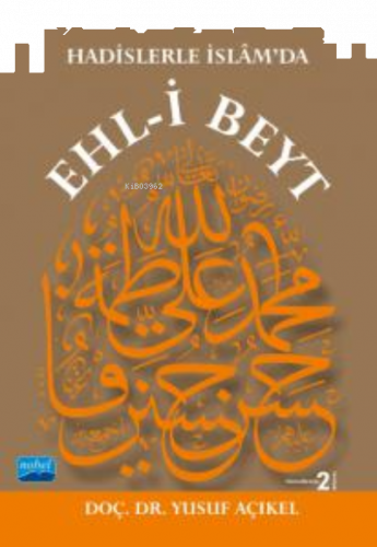 Hadislerle İslâm’da EHL-İ BEYT