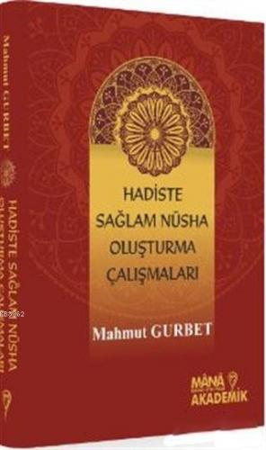 Hadiste Sağlam Nüsha Oluşturma Çalışmaları