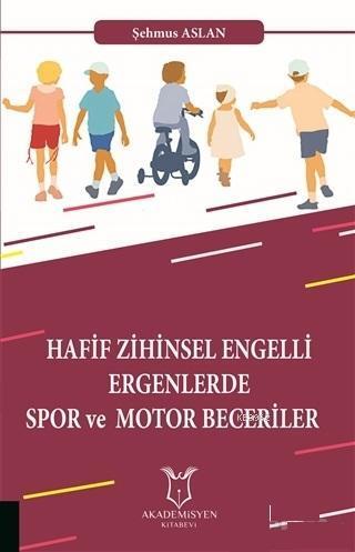 Hafif Zihinsel Engelli Ergenlerde Spor ve Motor Becerileri
