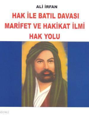 Hak ile Batıl Davası Marifet ve Hakikat İlmi Hak Yolu