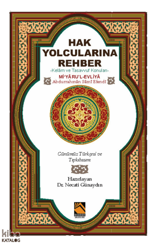Hak Yolcularına Rehber;Kelâm ve Tasavvuf Konuları