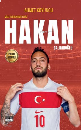 Hakan Çalhanoğlu (Poster Hediyeli);Milli Yıldızlarımız Serisi