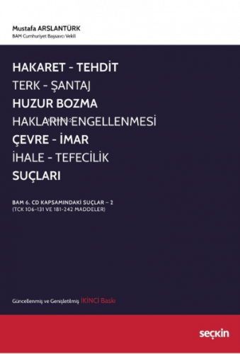 Hakaret, Tehdit, Terk, Şantaj, Huzur Bozma, Hakların Engellenmesi, Çevre, İmar, İhale, Tefecilik Suçları