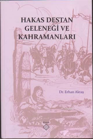 Hakas Destan Geleneği ve Kahramanları
