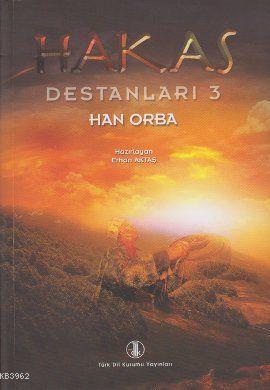 Hakas Destanları 3 - Han Orba