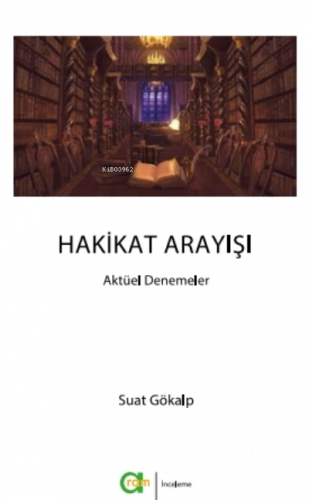 Hakikat Arayışı;Aktüel Denemeler