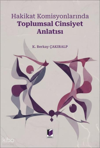 Hakikat Komisyonlarında Toplumsal Cinsiyet Anlatısı