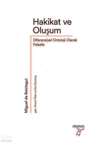 Hakikat ve Oluşum;Diferansiyel Ontoloji Olarak Felsefe