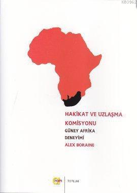 Hakikat ve Uzlaşma Komisyonu; Güney Afrika Deneyimi