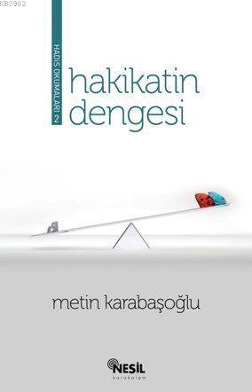 Hakikatin Dengesi; Hadis Okumaları 2
