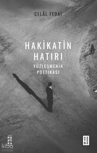 Hakikatin Hatırı;Yüzleşmenin Poetikası