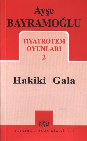 Hakiki Gala; Tiyatrotem Oyunları