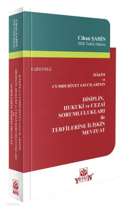 Hâkim ve Cumhuriyet Savcılarının Disiplin, Hukuki ve Cezai Sorumlulukl