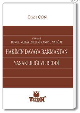 Hakimin Davaya Bakmaktan Yasaklılığı ve Reddi