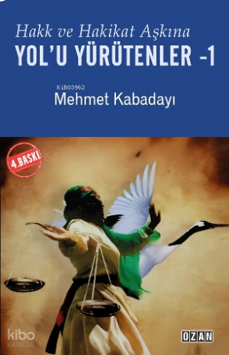 Hakk ve Hakikat Aşkına Yol’u Yürütenler -1