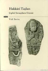 Hakkâri Taşları; Çıplak Savaşçıların Gizemi