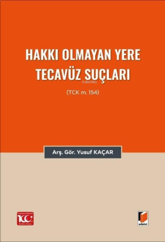 Hakkı Olmayan Yere Tecavüz Suçları (TCK m.154)